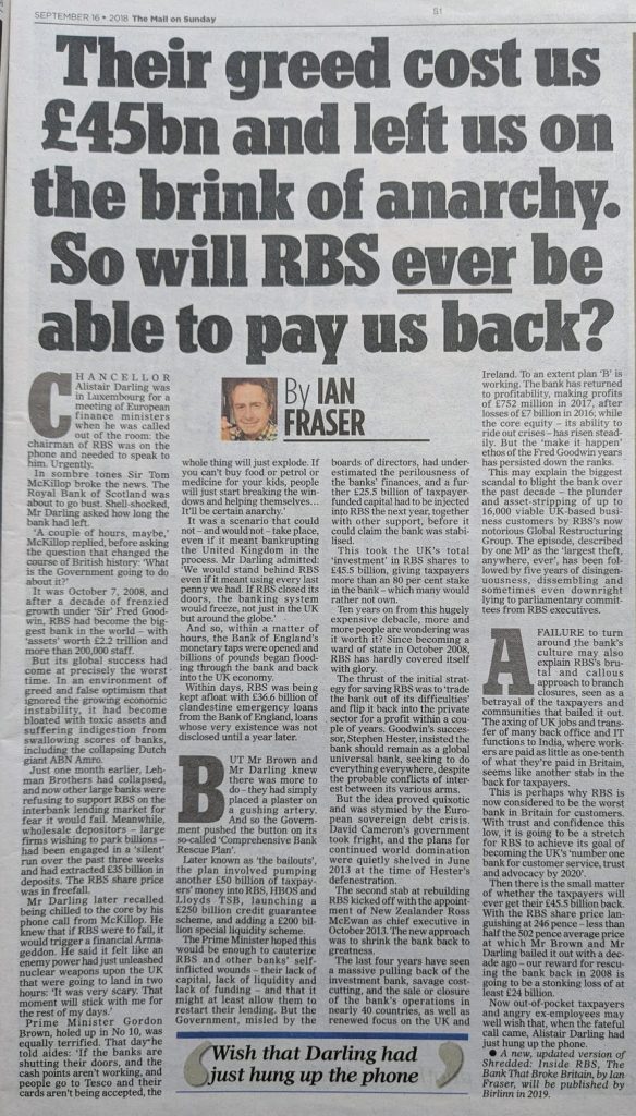 Their greed cost us £45bn and left us on the brink of anarchy. So will RBS ever be able to pay us back? Main comment piece in the Mail on Sunday 16 September 2018